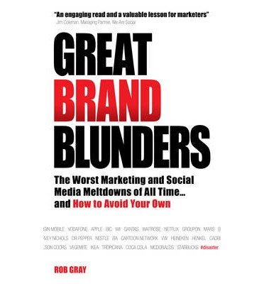 Cover for Rob Gray · Great Brand Blunders: The Worst Marketing and Social Media Meltdowns of All Time...and How to Avoid Your Own (Pocketbok) [New edition] (2014)