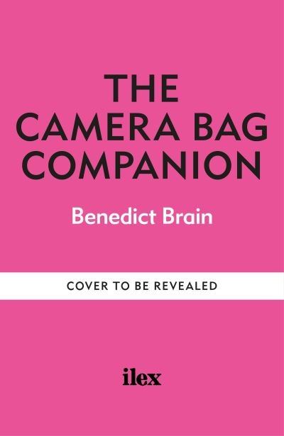 Cover for Benedict Brain · The Camera Bag Companion: A Graphic Guide to Photography (Paperback Bog) (2024)