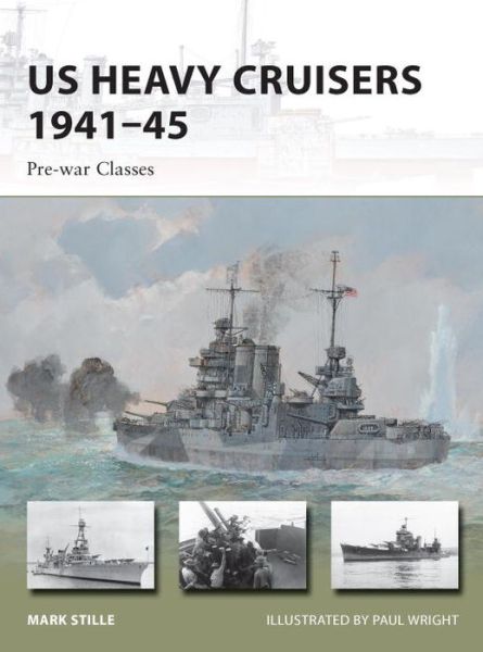 Cover for Stille, Mark (Author) · US Heavy Cruisers 1941–45: Pre-war Classes - New Vanguard (Paperback Book) (2014)