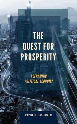 Cover for Raphael Sassower · The Quest for Prosperity: Reframing Political Economy (Gebundenes Buch) (2017)