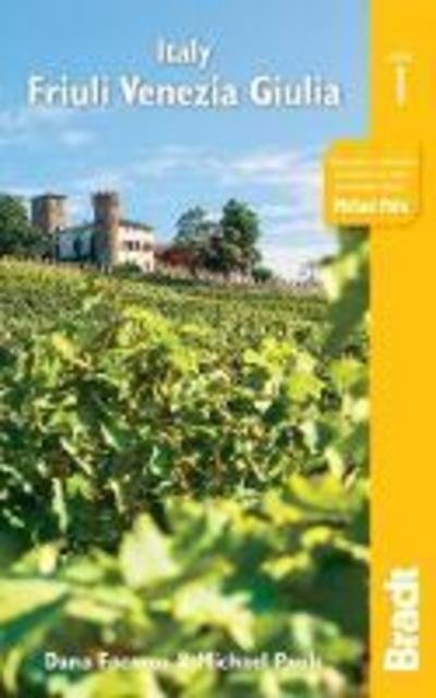 Cover for Dana Facaros · Italy: Friuli Venezia Giulia: Including Trieste, Udine, the Julian Alps and Carnia (Pocketbok) (2019)