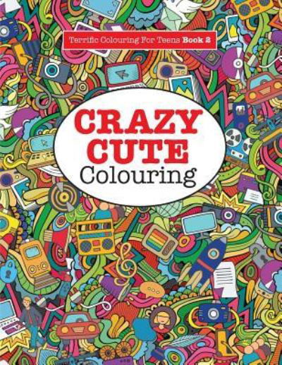 Cover for Elizabeth James · Crazy Cute Colouring (Paperback Book) (2016)