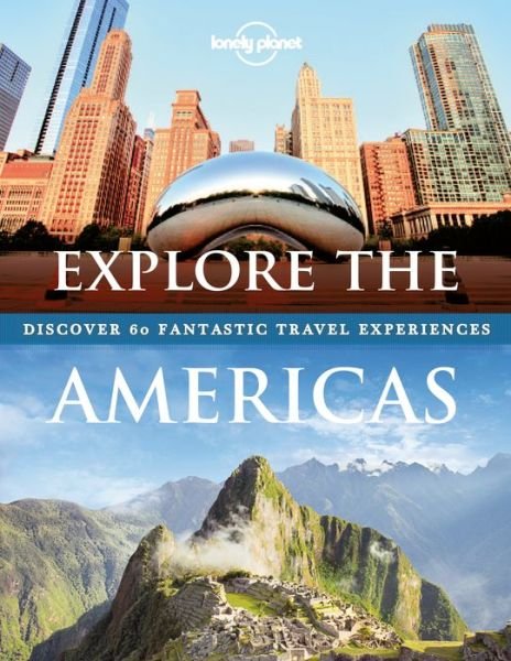 Cover for Lonely Planet · Lonely Planet Pictorials: Explore the Americas: Discover 60 Fantastic Travel Experiences (Bound Book) (2018)