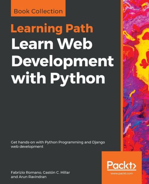 Cover for Fabrizio Romano · Learn Web Development with Python: Get hands-on with Python Programming and Django web development (Paperback Book) (2018)