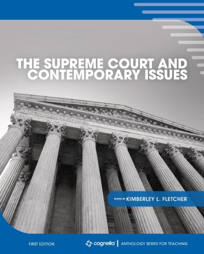 Supreme Court and Contemporary Issues - Kimberley Fletcher - Książki - Cognella, Inc. - 9781793529299 - 24 czerwca 2022