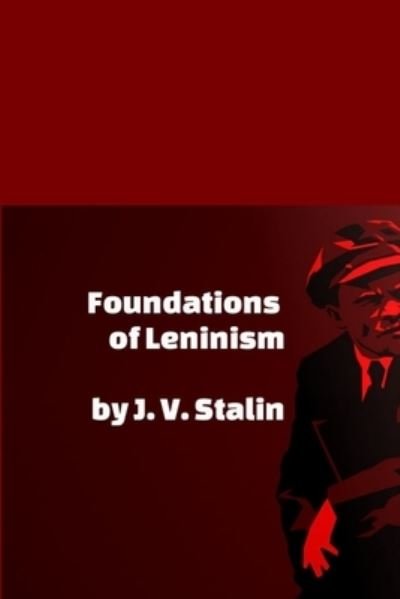 Cover for J V Stalin · Foundations of Leninism (Paperback Bog) (2019)