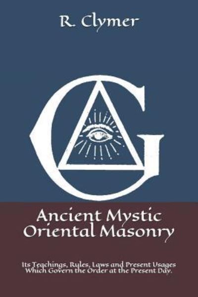 Cover for R Swinburne Clymer · Ancient Mystic Oriental Masonry (Paperback Book) (2019)