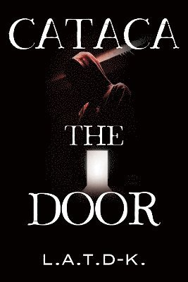 L.a.t.d-k · Cataca: The Door (Paperback Book) (2024)