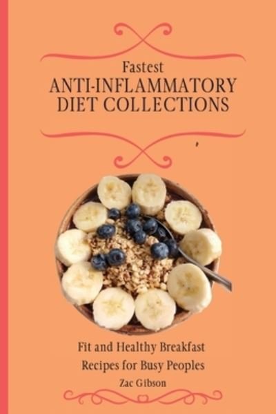Cover for Zac Gibson · Fastest Anti-Inflammatory Diet Collections (Taschenbuch) (2021)