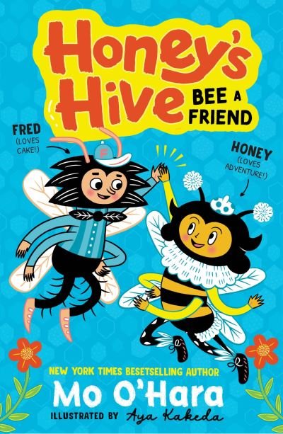 Honey's Hive:  Bee a Friend - Honey's Hive - Mo O'Hara - Books - Andersen Press Ltd - 9781839133299 - April 4, 2024