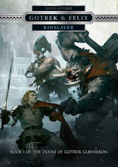 Cover for David Guymer · Kinslayer: Gotrek &amp; Felix (Hardcover Book) (2014)