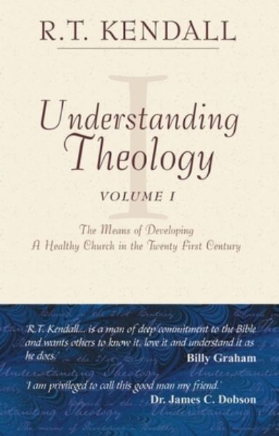 Cover for R. T. Kendall · Understanding Theology (Inbunden Bok) (2014)