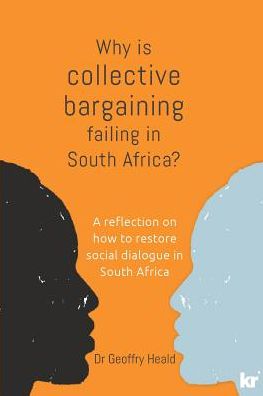 Cover for Geoffry Heald · Why is Collective Bargaining Failing in South Africa? (Pocketbok) (2016)