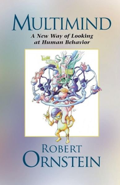 Cover for Robert Ornstein · Multimind: A New Way of Looking at Human Behavior (Paperback Book) [Malor edition] (2003)