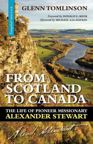 Cover for Glenn Tomlinson · From Scotland to Canada: the Life of Pioneer Missionary Alexander Stewart (Paperback Book) (2008)