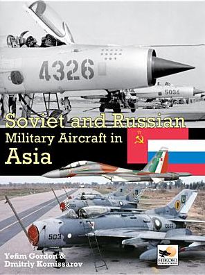 Cover for Dmitriy Komissarov · Soviet And Russian Military Aircraft In Asia (Inbunden Bok) (2014)