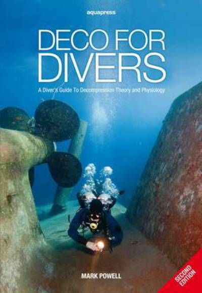 Cover for Mark Powell · Deco for Divers: A Diver's Guide to Decompression Theory and Physiology (Pocketbok) [2 Revised edition] (2014)