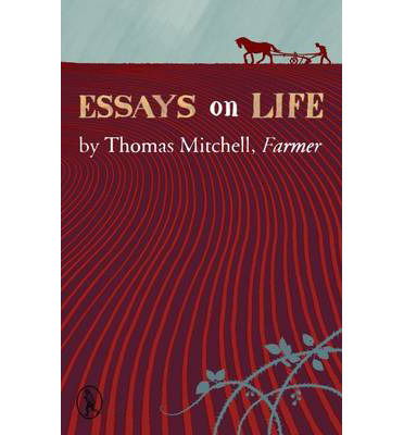 Cover for Thomas Mitchell · Essays on Life by Thomas Mitchell, Farmer (Paperback Book) (2014)