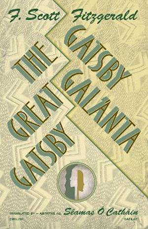 Cover for F. Scott Fitzgerald · GATSBY GALANTA - The GREAT GATSBY: A Dual Language Book in Irish &amp; English (Gebundenes Buch) (2024)