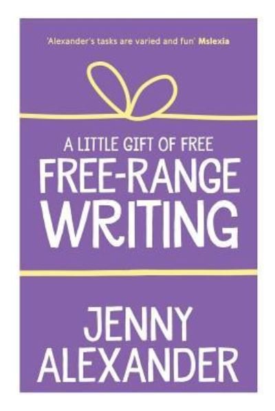 Cover for Jenny Alexander · A Little Gift of Free-Range Writing (Pocketbok) (2018)