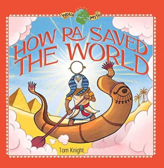 Cover for Tom Knight · How Ra Saved the World (Hardcover Book) (2023)