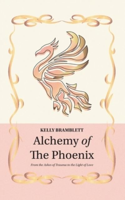 Cover for Kelly Bramblett · Alchemy of the Phoenix (Taschenbuch) (2020)