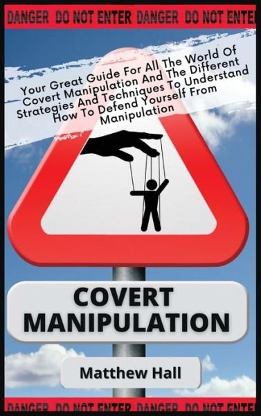 Covert Manipulation - Matthew Hall - Kirjat - Digital Island System L.T.D. - 9781914232299 - keskiviikko 30. joulukuuta 2020