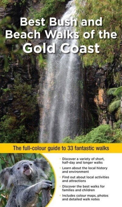 Best Bush and Beach Walks of the Gold Coast: The Full-Colour Guide to 33 Fantastic Walks - WOODSLANE WALKING GUIDES - Alan Ernst - Książki - Woodslane Pty Ltd - 9781921683299 - 29 października 2020