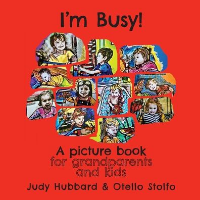 Cover for Judy Hubbard · I'm Busy! A picture book for grandparents and kids (Paperback Book) (2020)