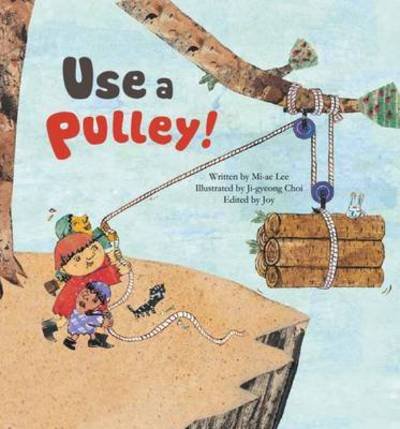 Cover for Mi-ae Lee · Use a Pulley: Simple Machines_Pulley - Science Storybooks (Pocketbok) (2016)
