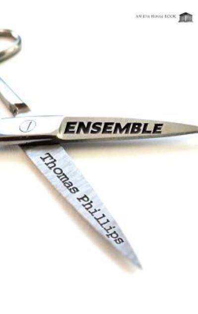 Ensemble - Thomas Phillips - Books - 8th House Publishing - 9781926716299 - December 28, 2015