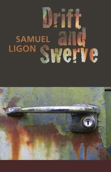 Cover for Samuel Ligon · Drift and Swerve (Paperback Book) (2009)