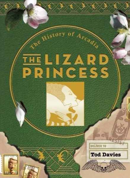 The Lizard Princess: The History of Arcadia - Tod Davies - Livros - Exterminating Angel Press - 9781935259299 - 10 de novembro de 2015