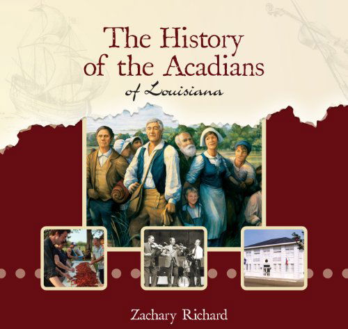 Cover for Zachary Richard · The History of the Acadians of Louisiana (Paperback Book) (2013)