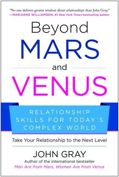 Cover for John Gray · Beyond Mars and Venus: Relationship Skills for Today's Complex World (Gebundenes Buch) (2017)