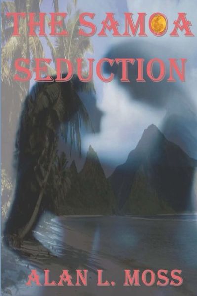 Cover for Alan L Moss · The Samoa Seduction (Paperback Book) (2015)