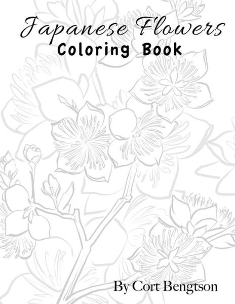 Cover for Mr Cort Bengtson · Japanese Flowers coloring book (Paperback Book) (2018)