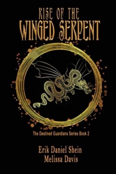Cover for Erik Daniel Shein · Rise of the Winged Serpent (Paperback Book) (2018)