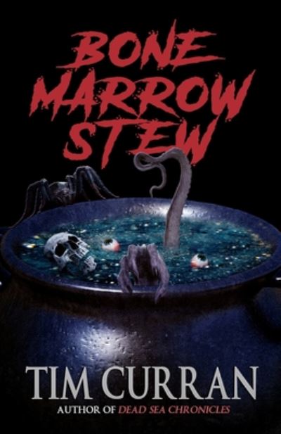 Cover for Tim Curran · Bone Marrow Stew (Paperback Book) (2020)