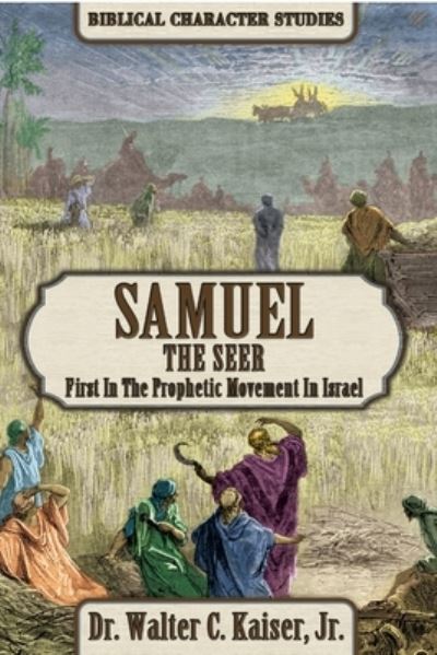 SAMUEL the Seer - Kaiser, Walter C., Jr. - Books - Messianic Jewish Publishers - 9781951833299 - June 1, 2022