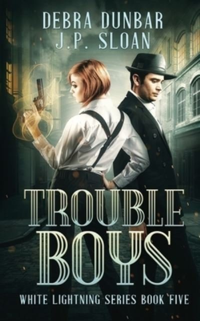 Cover for Debra Dunbar · Trouble Boys (Book) (2020)