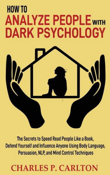 Cover for Charles P Carlton · How to Analyze People with Dark Psychology (Hardcover Book) (2020)