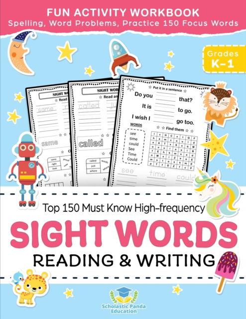 Cover for Scholastic Panda Education · Sight Words Top 150 Must Know High-frequency Kindergarten &amp; 1st Grade: Fun Reading &amp; Writing Activity Workbook, Spelling, Focus Words, Word Problems - Easy Reader Books (Paperback Book) [2nd edition] (2020)