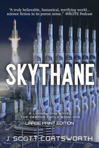 Cover for J Scott Coatsworth · Skythane: Liminal Fiction: Oberon Cycle Book 1: Large Print Edition (Paperback Book) [Large type / large print edition] (2021)