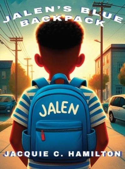 Cover for Jacquie C. Hamilton · Jalen's Blue Backback (Book) (2024)