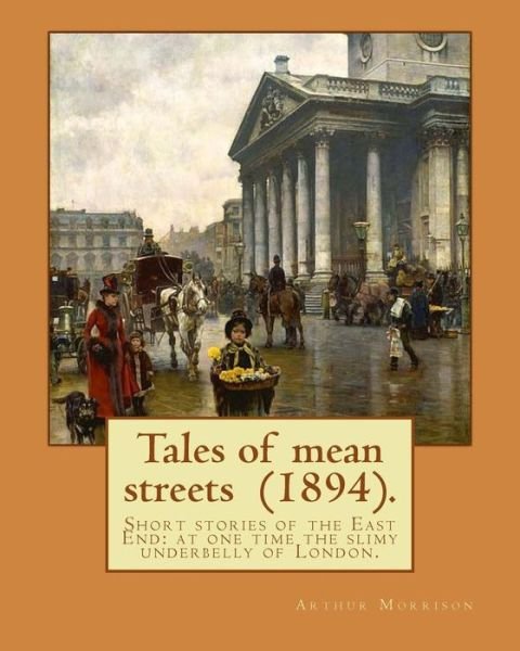 Cover for Arthur Morrison · Tales of Mean Streets (1894). by (Paperback Bog) (2017)