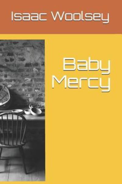 Cover for Isaac Woolsey · Baby Mercy - Baby Mercy (Paperback Book) (2018)