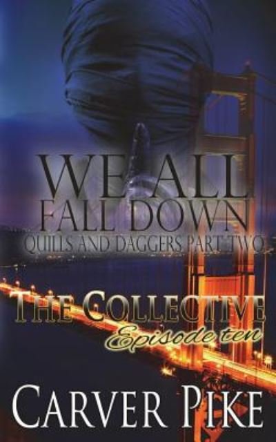 Carver Pike · We All Fall Down - Quills and Daggers Part Two (Paperback Bog) (2017)