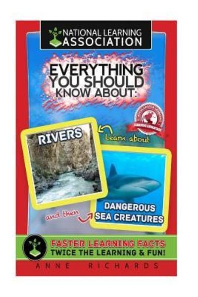 Cover for Anne Richards · Everything You Should Know About Rivers and Dangerous Sea Creatures (Paperback Book) (2018)