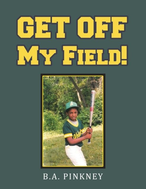 Cover for B a Pinkney · Get Off My Field! (Paperback Bog) (2018)